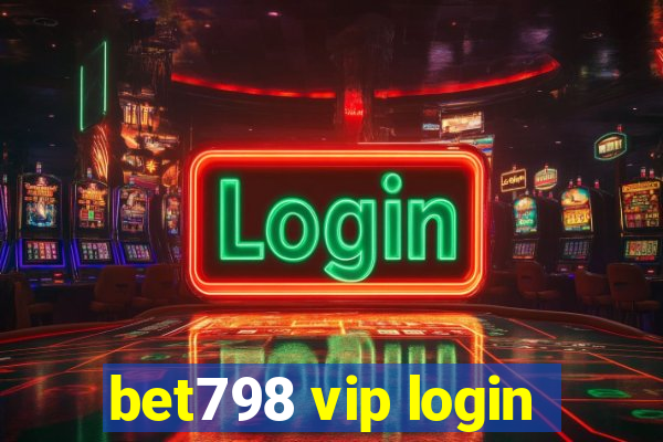 bet798 vip login